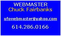 Text Box: WEBMASTERChuck Fairbanksufowebmaster@yahoo.com614.286.0166