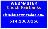 Text Box: WEBMASTERChuck Fairbanksufowebmaster@yahoo.com614.286.0166