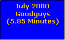 Text Box: July 2000 Goodguys(5.85 Minutes)