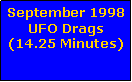 Text Box: September 1998 UFO Drags(14.25 Minutes)