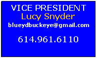 Text Box: VICE PRESIDENTLucy Snyderblueydbuckeye@gmail.com614.961.6110