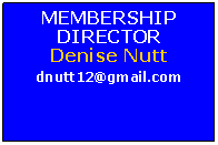 Text Box: MEMBERSHIP DIRECTORDenise Nuttdnutt12@gmail.com
